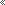 <<